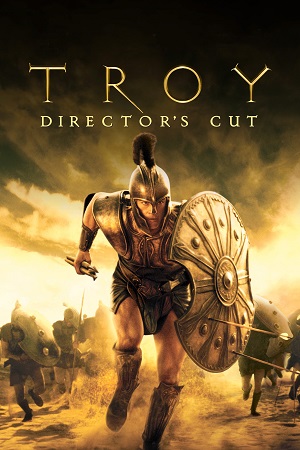 Download Troy (2004) Directors Cut BluRay Dual Audio {Hindi-English} 480p [680MB] | 720p [1.9GB] | 1080p [4.1GB]