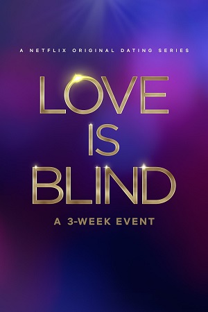 Download Love Is Blind (Season 1 – 8) Dual Audio [Hindi + English] Complete Netflix Series 720p [350MB] WEB-DL